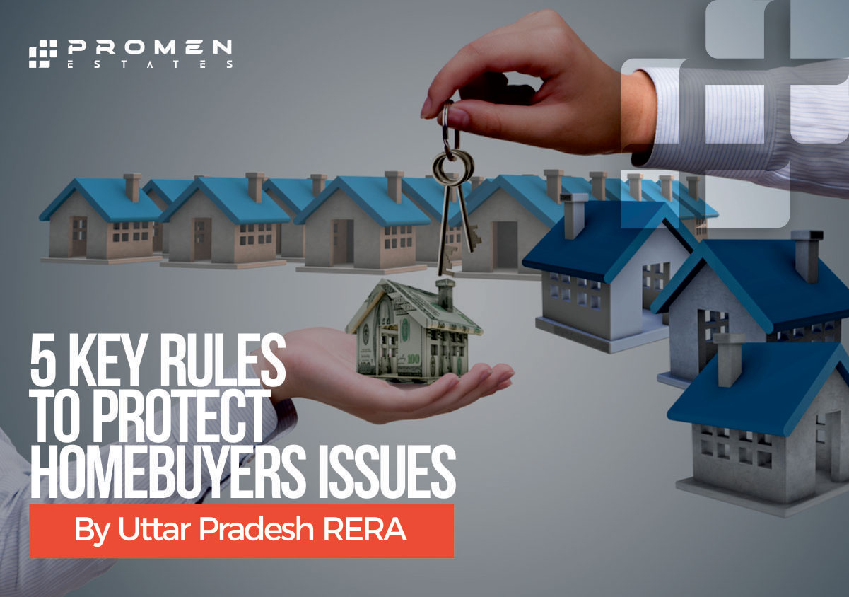 5 Key Rules to Protect Homebuyers Issues By Uttar Pradesh RERA